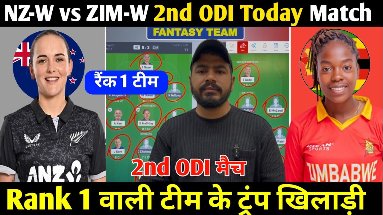 NZ-W vs ZIM-W 2nd ODI Match Prediction ! New Zealand Women vs Zimbabwe Women Dream11 Team !
