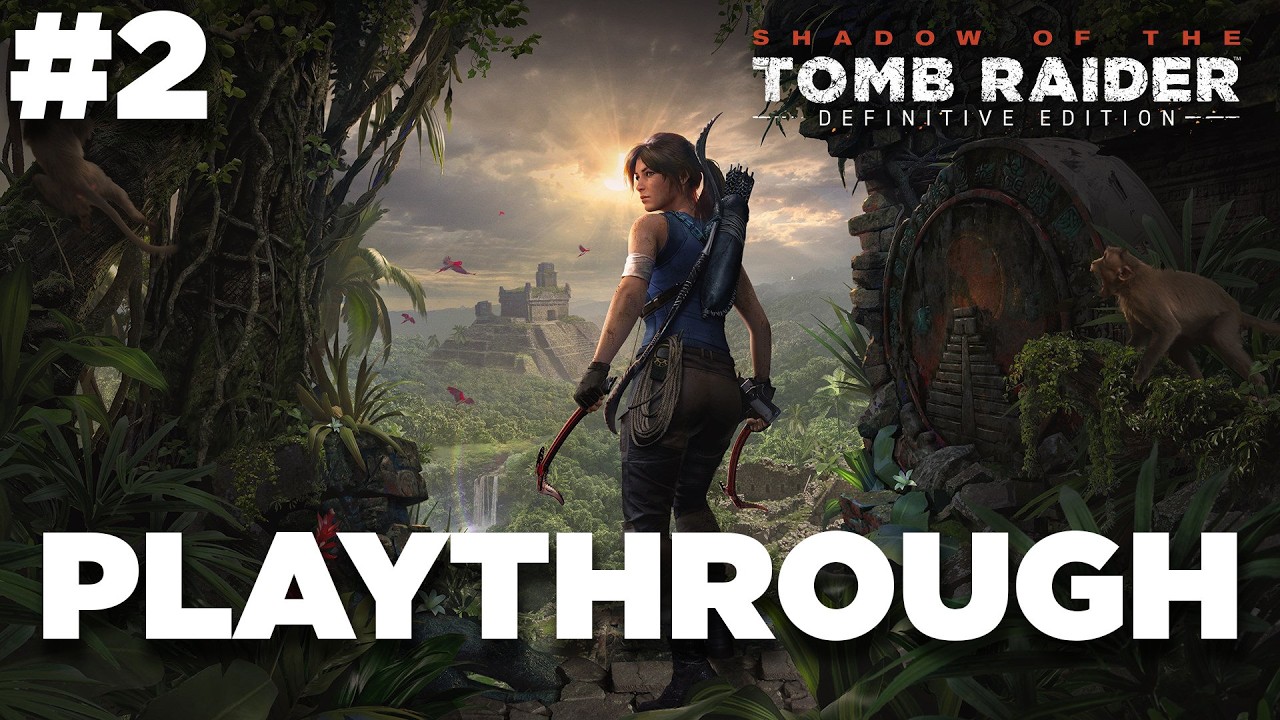 Shadow of the Tomb Raider Pt 2 - Adventures With Lil' Lara