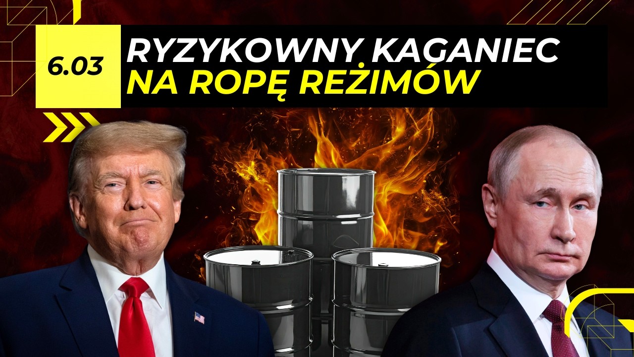 GRA o BLOKADĘ ropy REŻIMÓW i TANIEC Trumpa na LINIE - 6.03