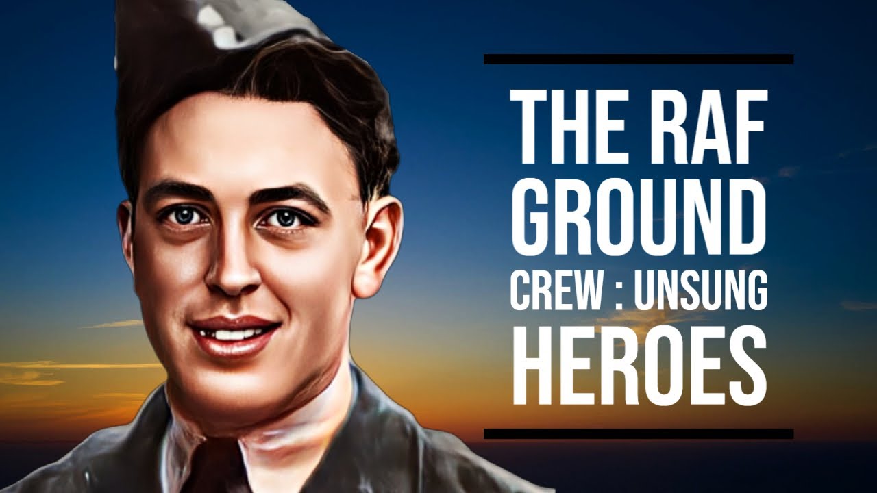 *Remembering the RAF Ground Crew : The Unsung Heroes