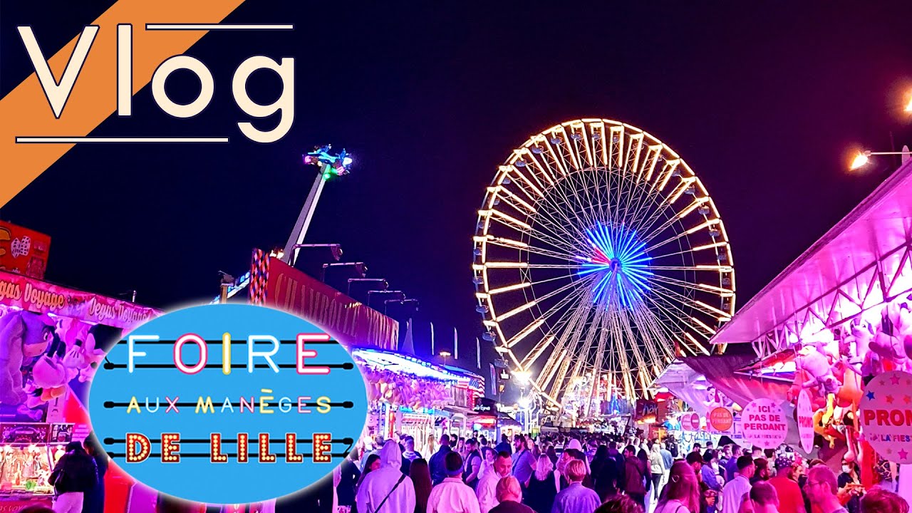 Vlog à la Foire aux Manèges de Lille - Edition 2021