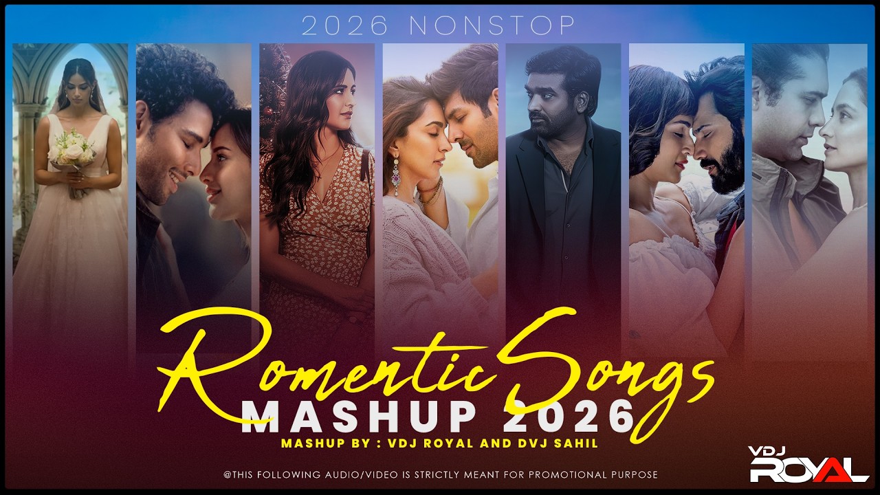 Trending Vibes of Love Songs Mashup 2026 | Romantic Songs Nonstop Jukebox | VDJ Royal