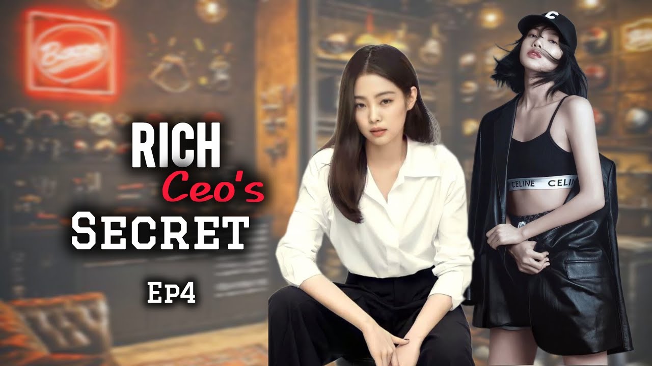 Rich CEO's Secret/ Ep4/ Jenlisa ff 