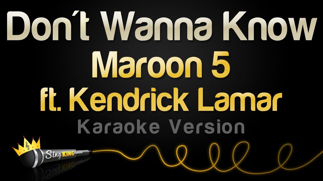 Maroon 5 ft. Kendrick Lamar - Don't Wanna Know (Karaoke Version)