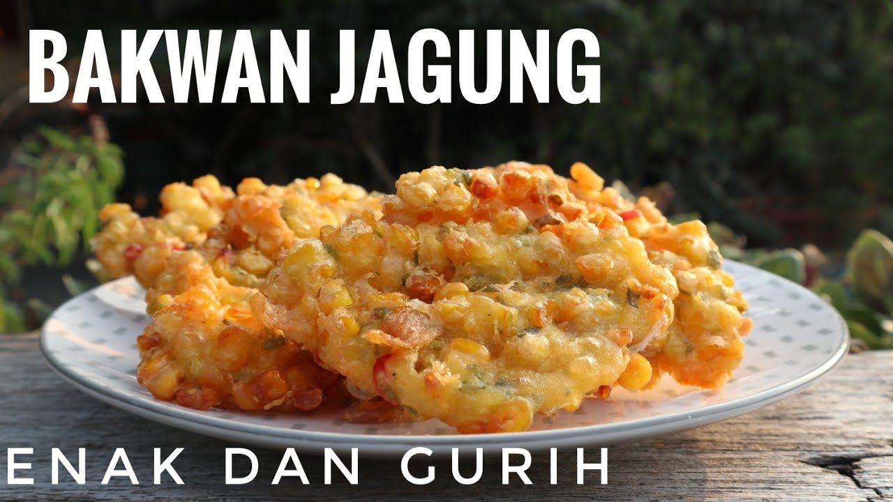 RESEP DAN CARA MEMBUAT BAKWAN JAGUNG RENYAH DAN GURIH
