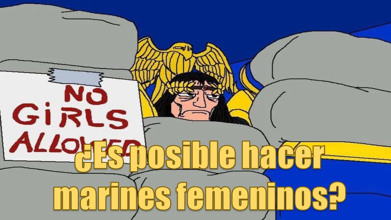 ¿Es posible hacer marines femeninos?  Especial 20k