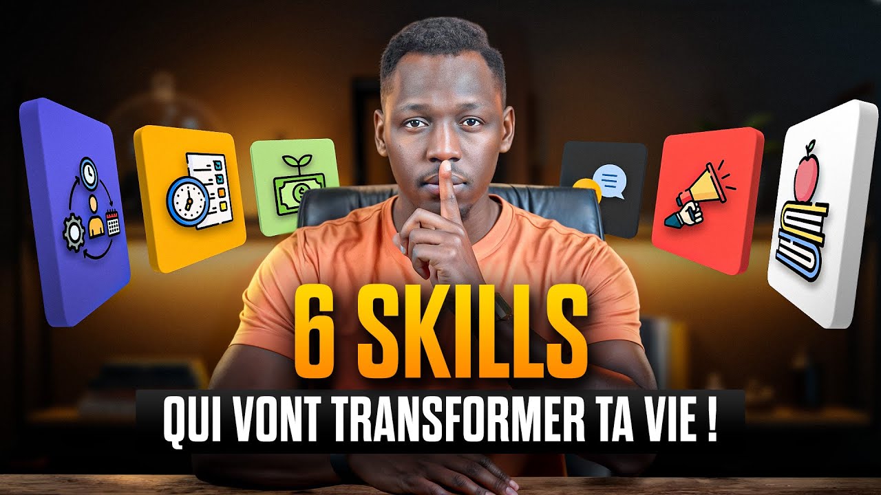 6 Comp&eacute;tences Incontournables Pour Changer Ta Vie en 2025