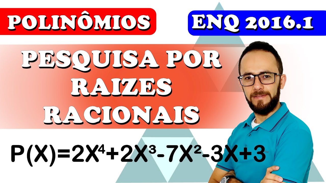 💥 ENQ 2016.1 👉 PESQUISA POR RAIZES RACIONAIS - PROFMAT (QUESTÃO 3.B)