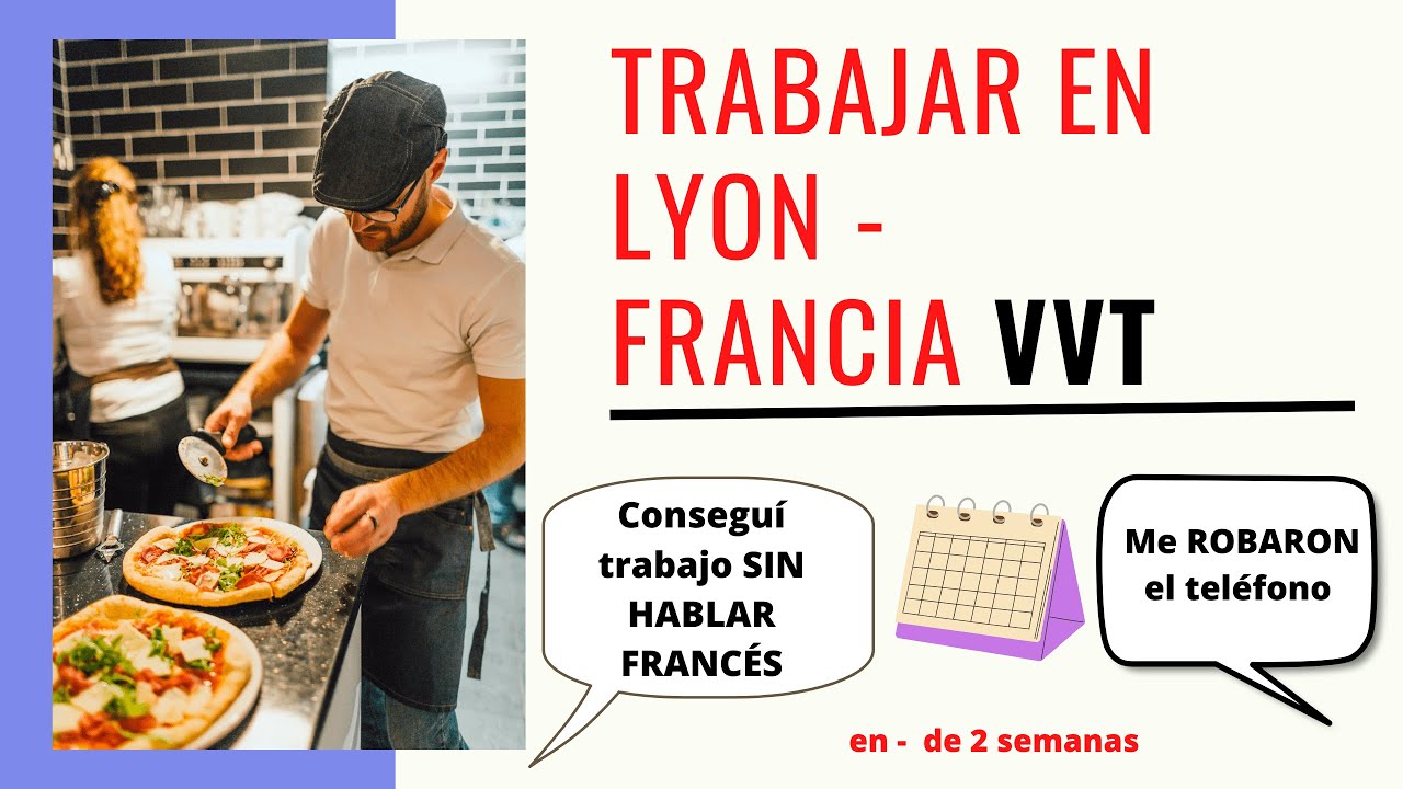 CONSEGUIR TRABAJO EN LYON: CONVERSANDO CON UN VVT (VISA VACACIONES Y TRABAJO)