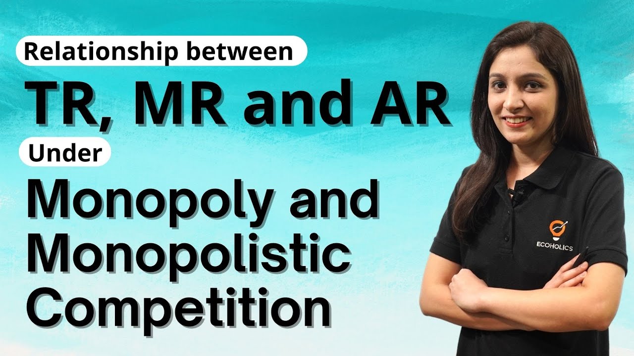 Theory of Revenue Under Monopoly and Monopolistic Competition | TR, AR & MR Competition | Ecoholics