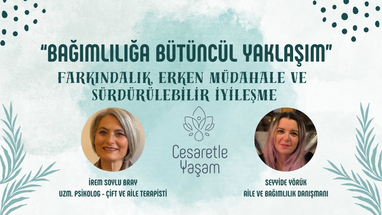 Bağımlılığa Bütüncül Yaklaşım - Seyyide Yörük