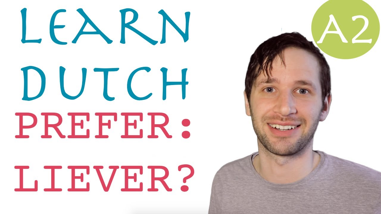 Prefer in Dutch: liever or...?