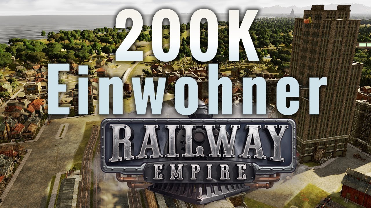 Railway Empire · Wachstum der Städte [tutorial · 200k Einwohner]