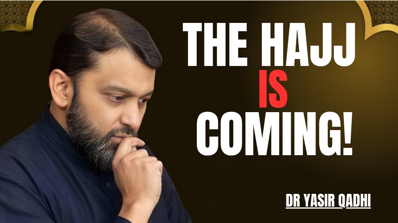THE HAJJ IS COMING! || THE MOST POWERFUL SPEECH BY DR YASIR QADHI..