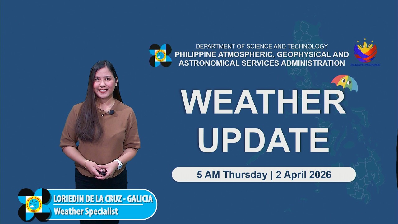 Public Weather Forecast issued at 5:00 AM | April 02, 2026 - Thoursday