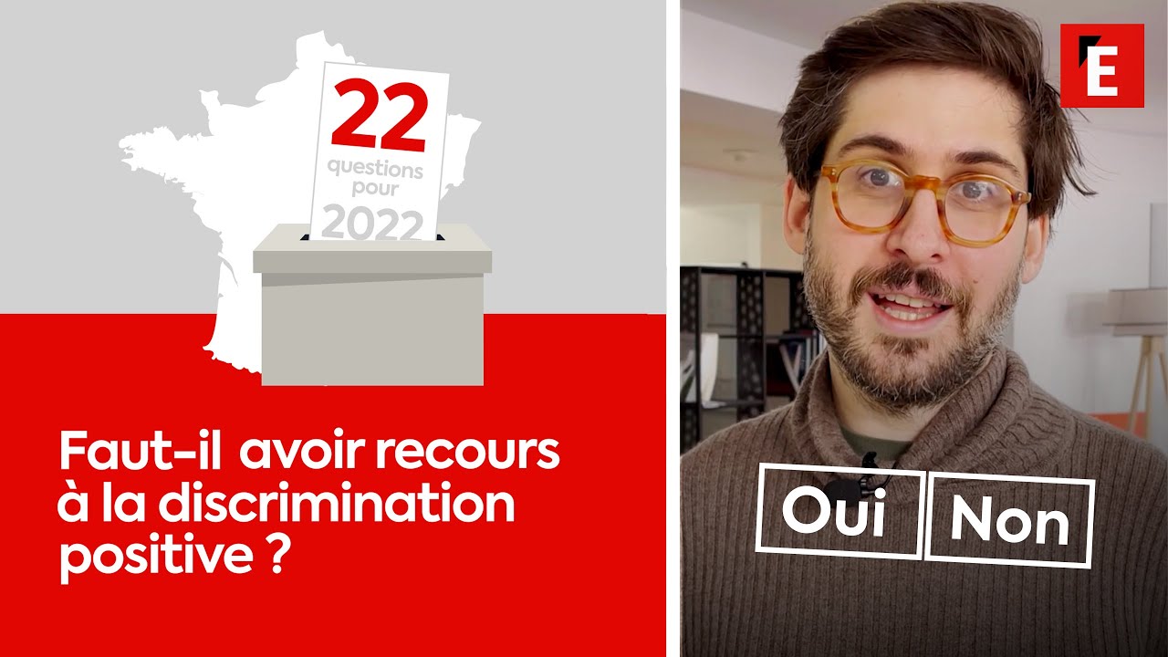 Faut-il avoir recours à la discrimination positive ? Les arguments du 