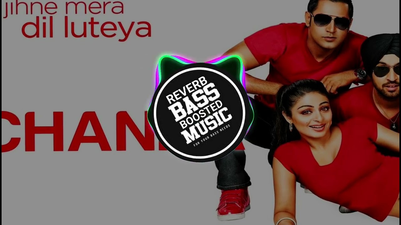 Channa : Gippy Grewal | Reverb Bass Boosted 🔥| Punjabi Song 