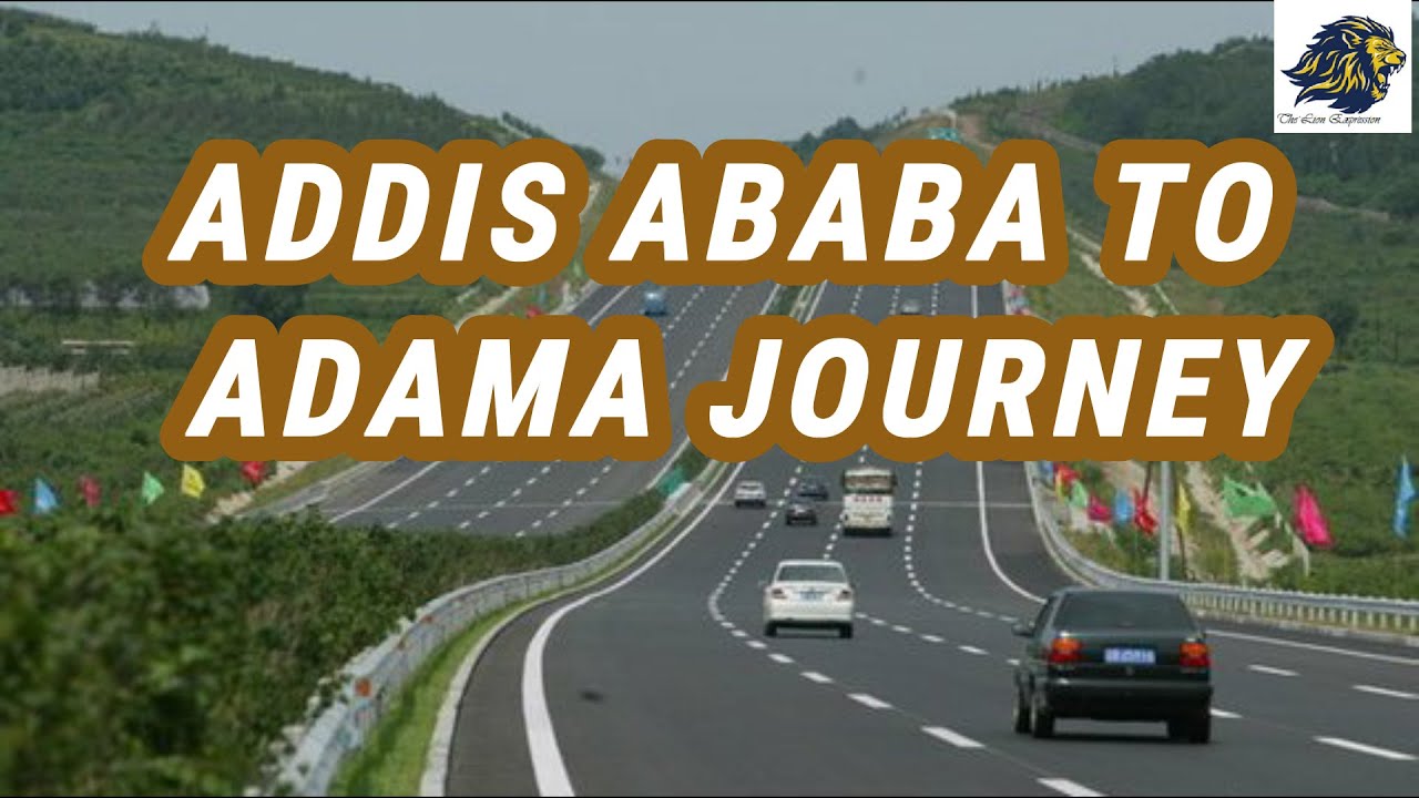 ETHIOPIA│ADDIS ABABA TO ADAMA JOURNEY│2019