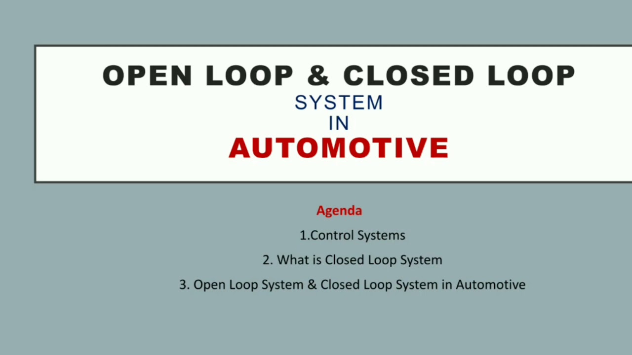 Open Loop Systems | Closed Loop System | Automotive | Difference | Embedded World