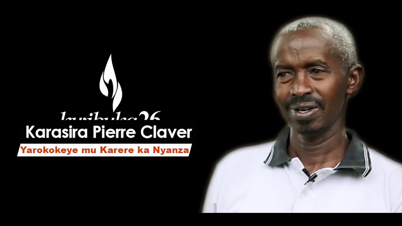 #Kwibuka26: Karasira Pierre Claver - Nyanza