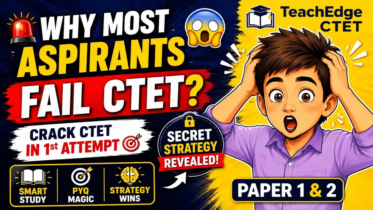 How To Crack CTET in 1st Attempt | CTET 2026 Paper 1 & 2 | Why Most Aspirants Fail CTET?