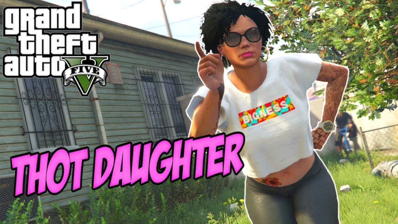 GTA 5 THOT DAUGHTER (SKIT)