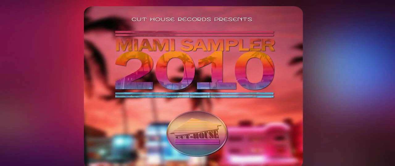 CUT HOUSE RECORDS PRES. MIAMI WMC 2010 SAMPLER