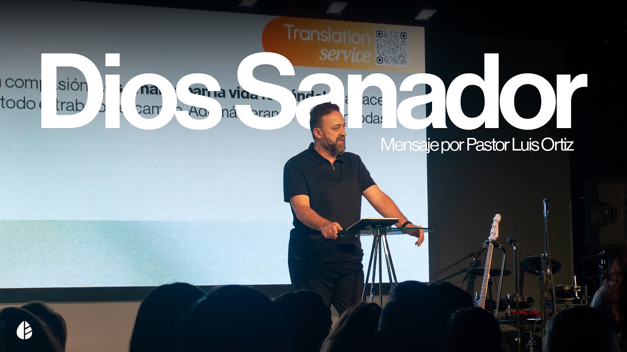 Dios Sanador | Ps. Luis Ortiz | Campus Cumbres