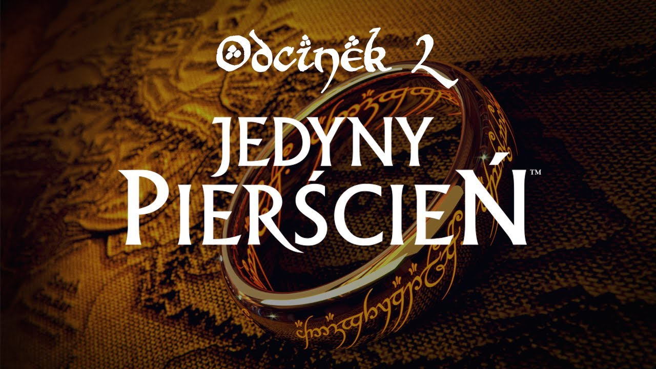 Jedyny Pierścień - Drużyna [odcinek 2]