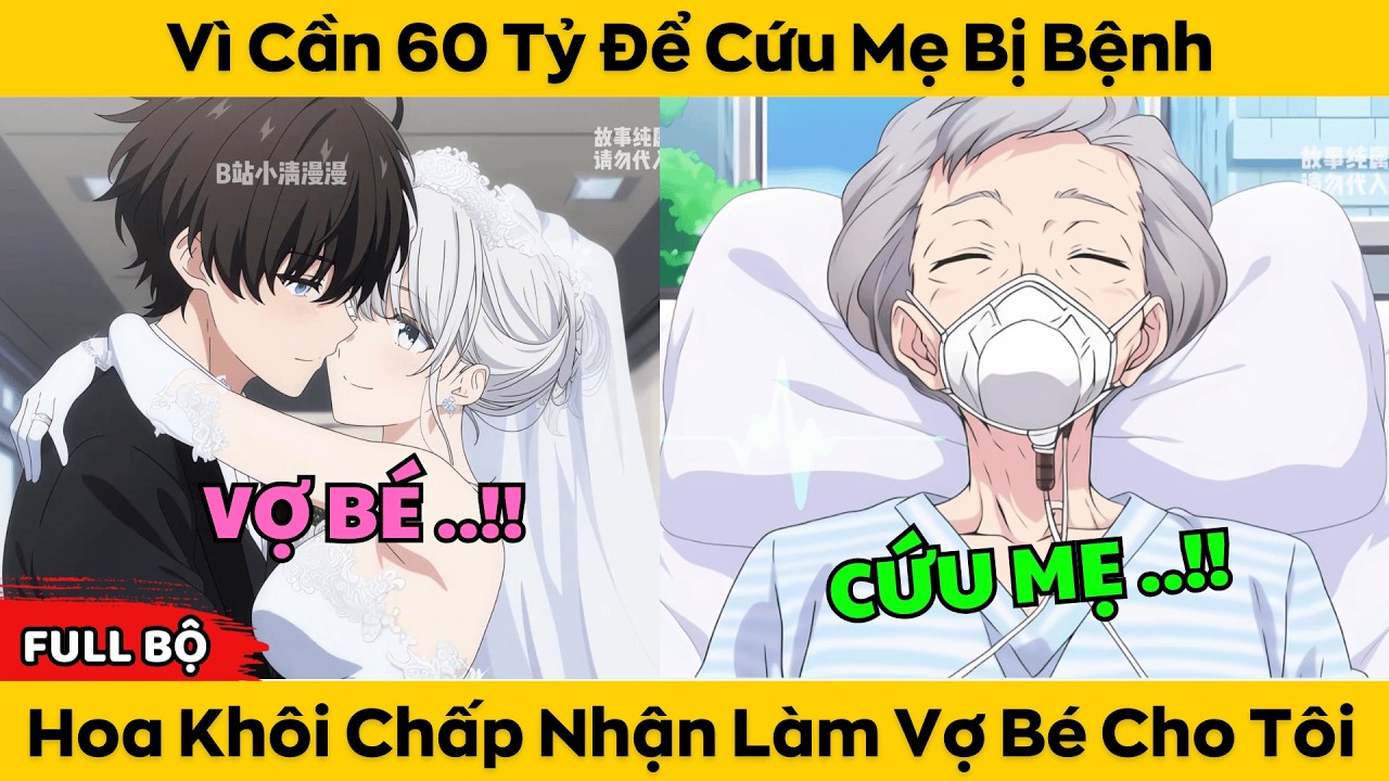 Vì Cần 60 Tỷ Để Cứu Mẹ Khỏi Bệnh - Hoa Khôi Chấp Nhận Làm Vợ Bé Cho Tôi