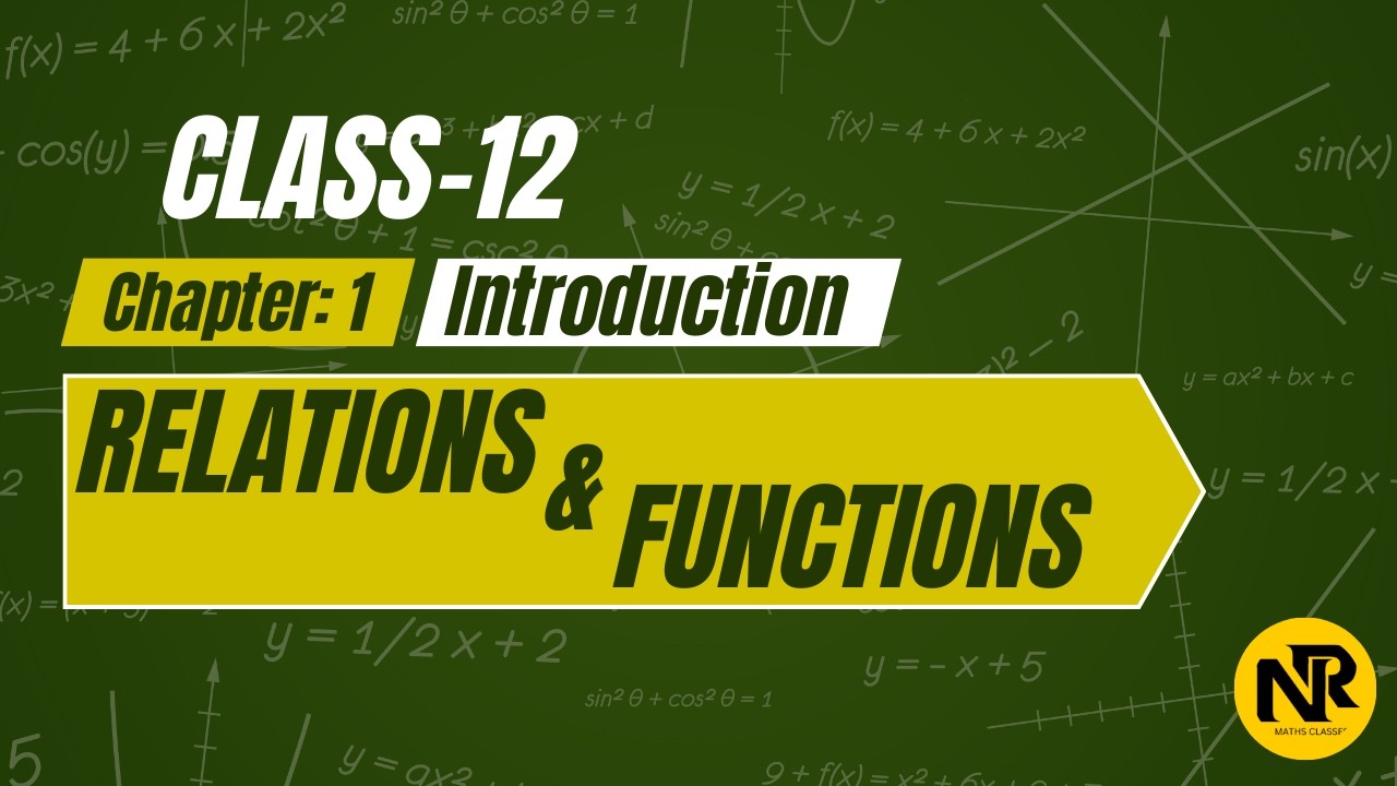 Class 12 Maths | Relations and Functions | Introduction | Chapter 1 Basics | NR Maths Classes