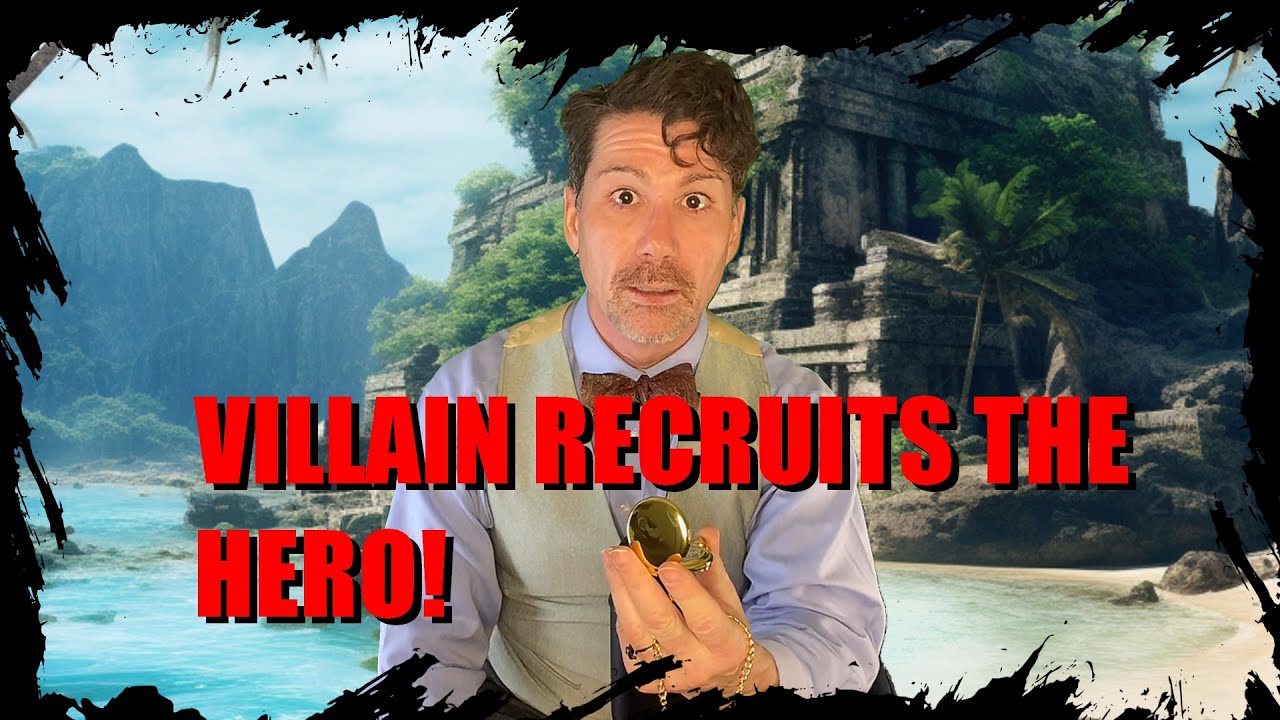 The Villain recruits the hero