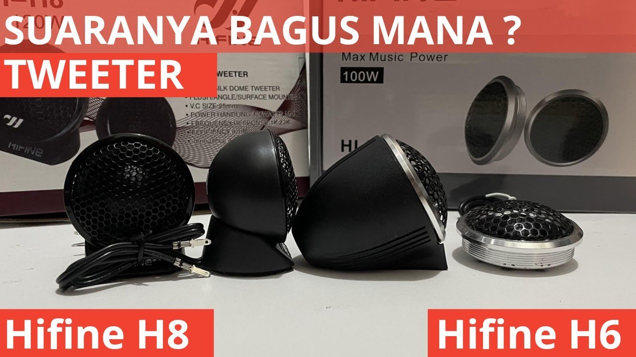 TWEETER HIFINE H6 VS H8 APA BEDANYA ? TWEETER 150RB-AN TERBAIK. REKOMENDASI TWEETER