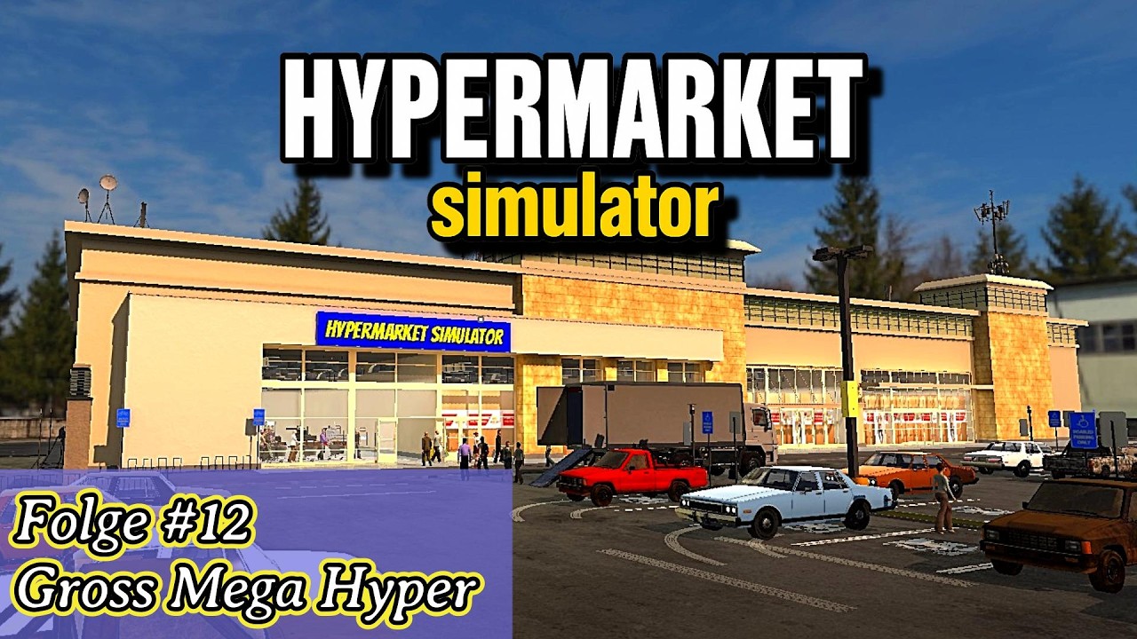 Größer, Lager einfach mehr🛒Hypermarket Simulator #012 [Gameplay Deutsch]