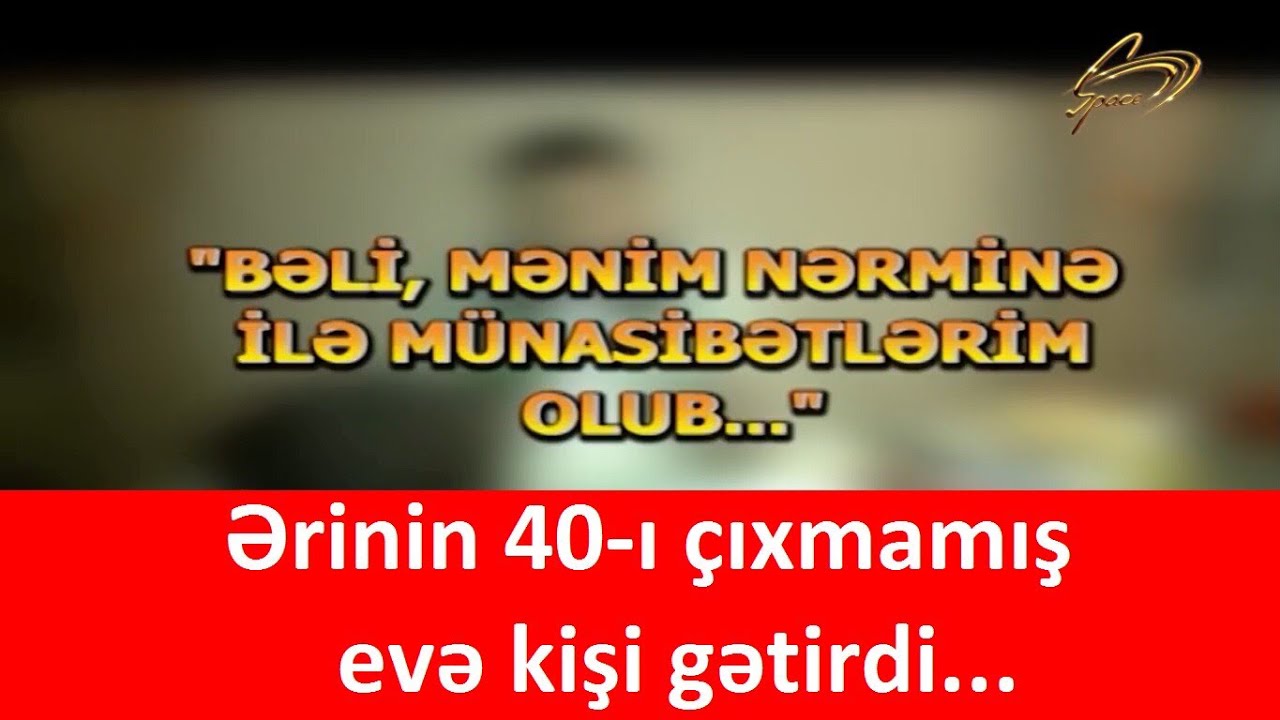 Nərminə və Həbib etiraf etdi - Şokkk!