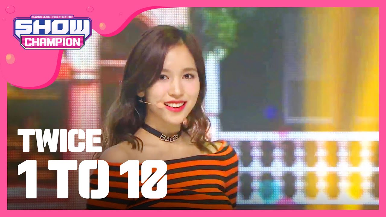 [SHOWCHAMPION] 트와이스 - 1 TO 10 (TWICE - 1 TO 10) l EP.206