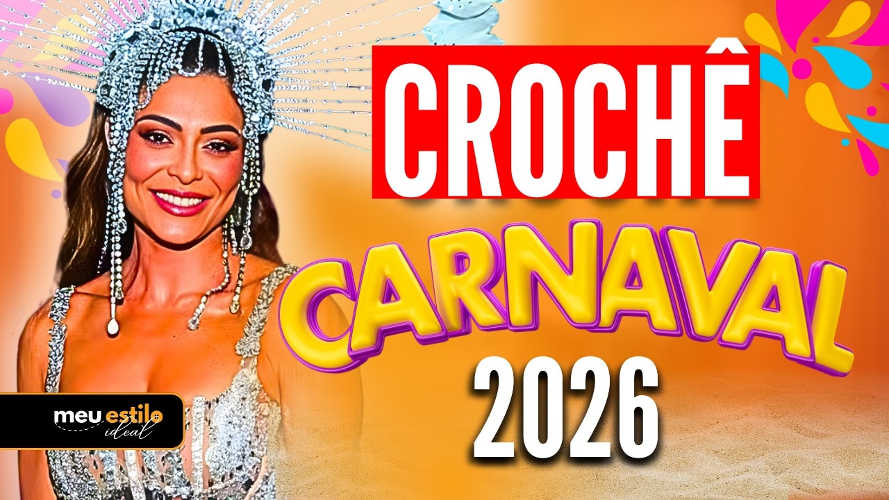 Biqu&iacute;nis em CROCH&Ecirc; para o CARNAVAL 2026 (Ideias que Est&atilde;o Super em Alta!)