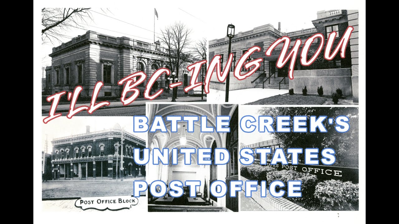 I'll BC-ing You, the history of the Battle Creek Post Office