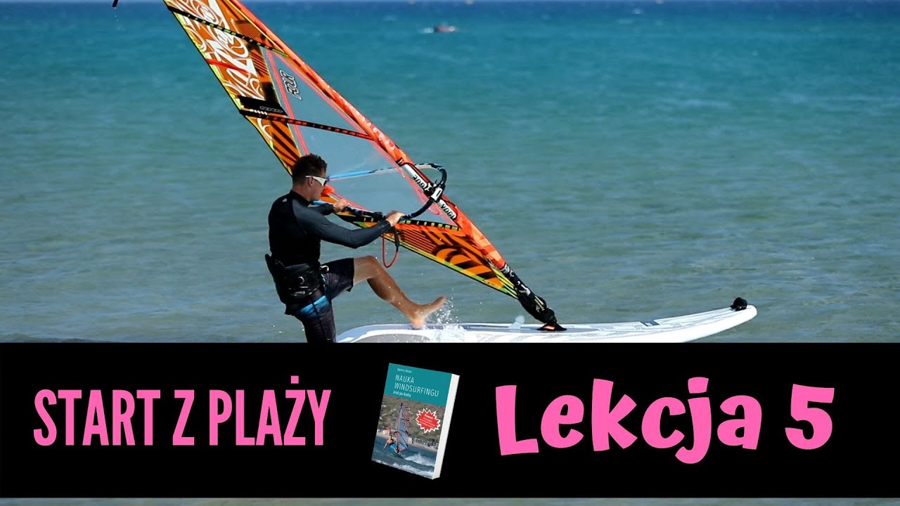 Start z plaży krok po kroku | Nauka windsurfingu | lekcja 5