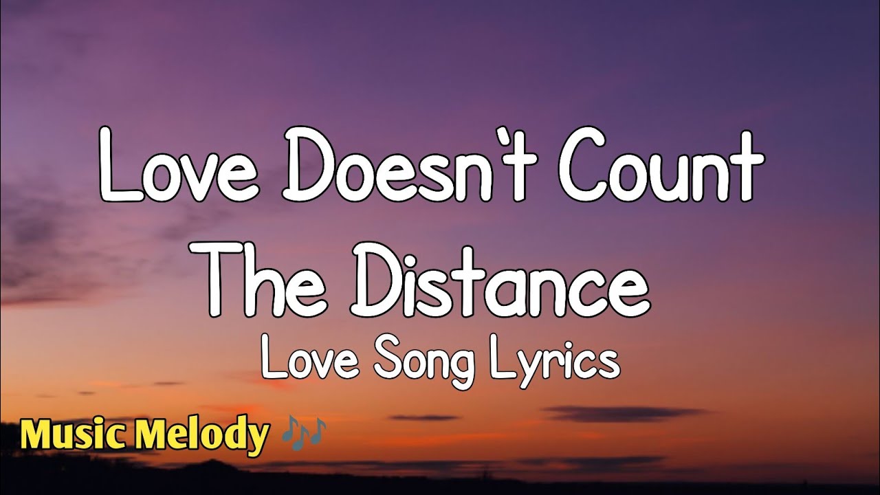 Love Doesn't Count The Distance - Long Distance Love Song (Lyrics)😚