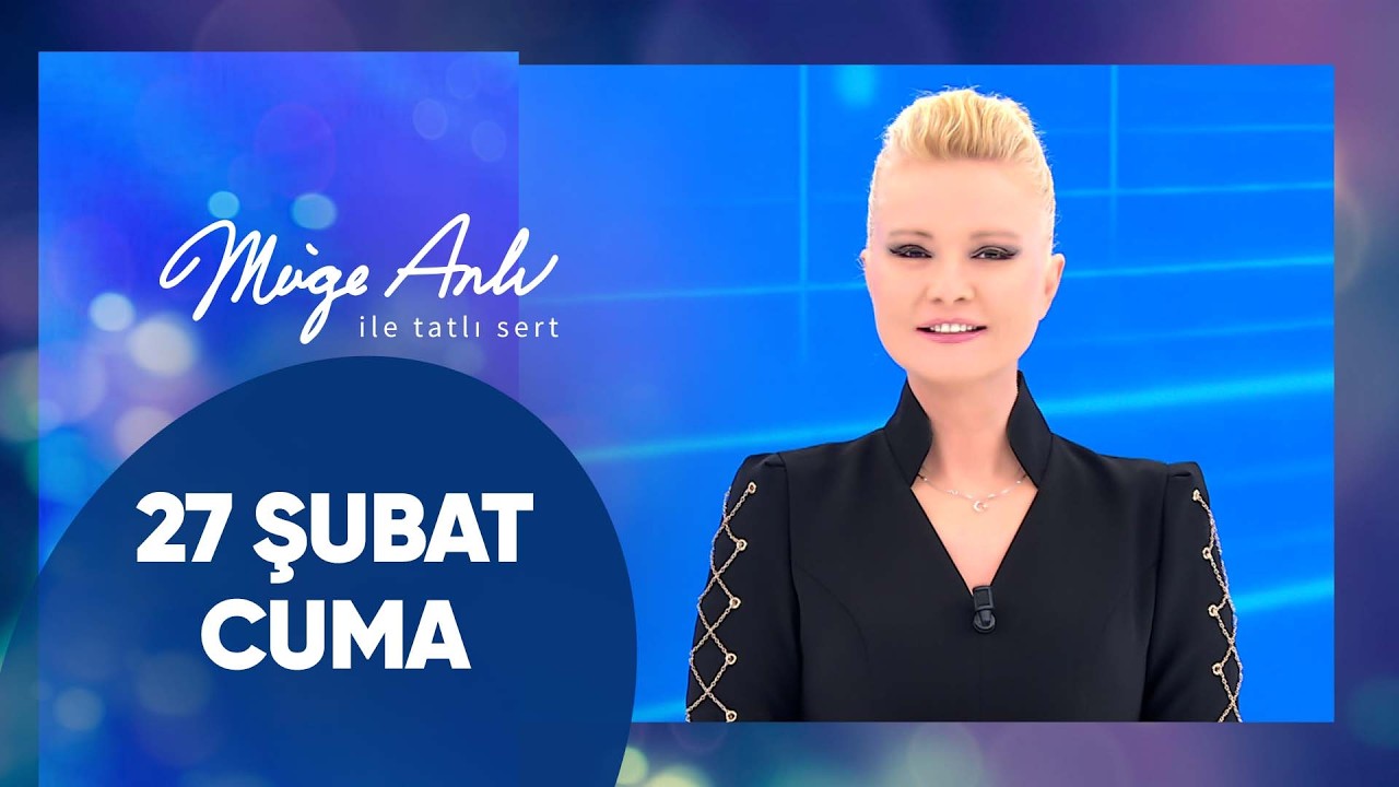 Müge Anlı ile Tatlı Sert | 27 Şubat 2026 Cuma - 18. Sezon