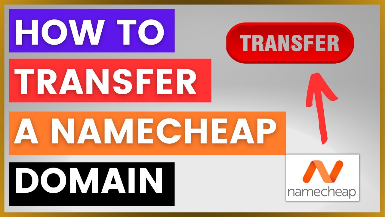 How To Transfer Namecheap Domains To Another Domain Registrar? [in 2025]
