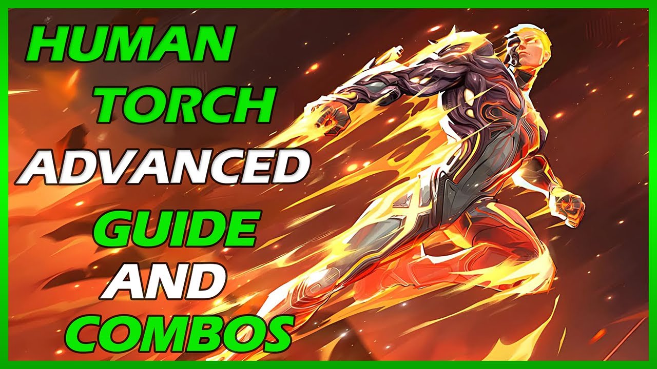 Marvel Rivals The Human Torch Advanced Guide And Combos