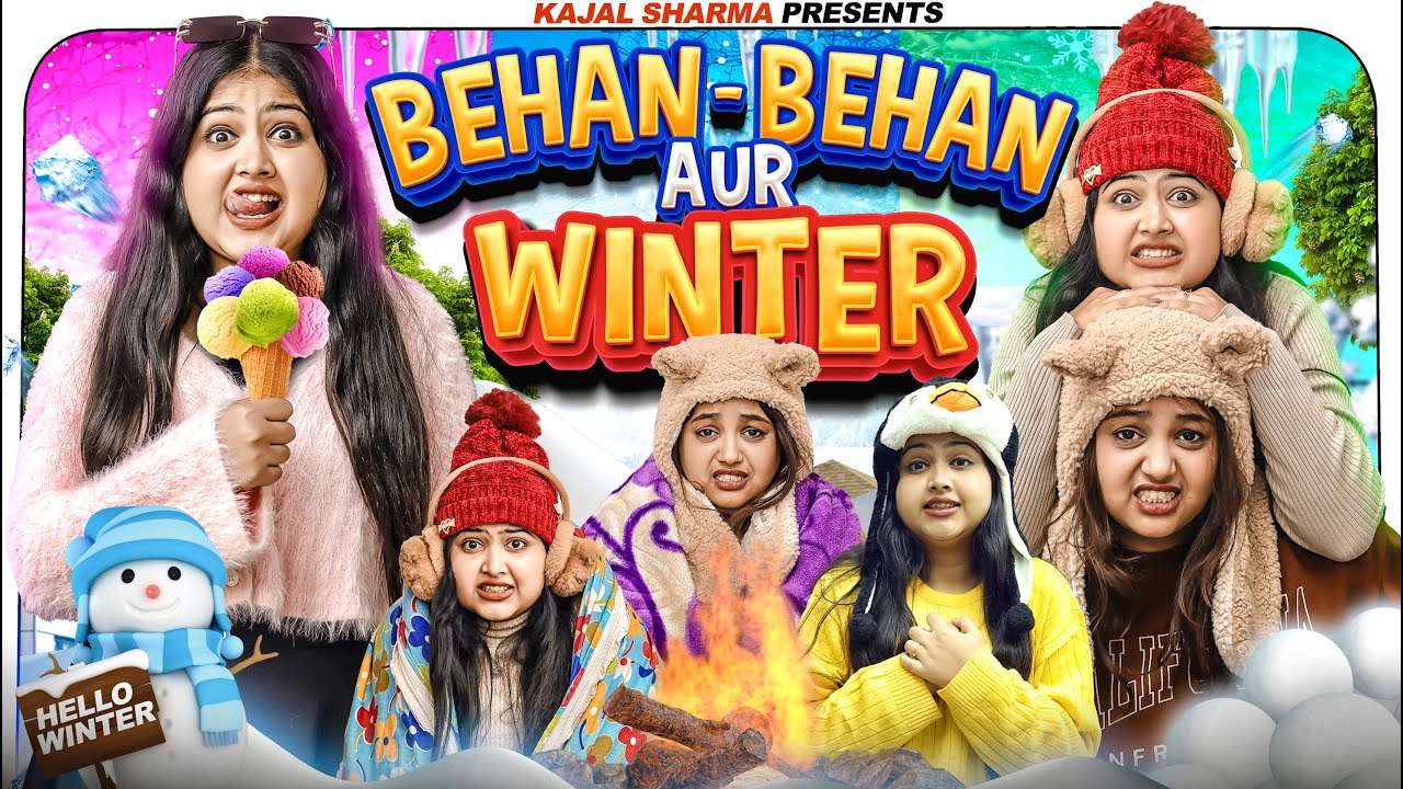 Behan Behan Aur Winters || Kajal Sharma
