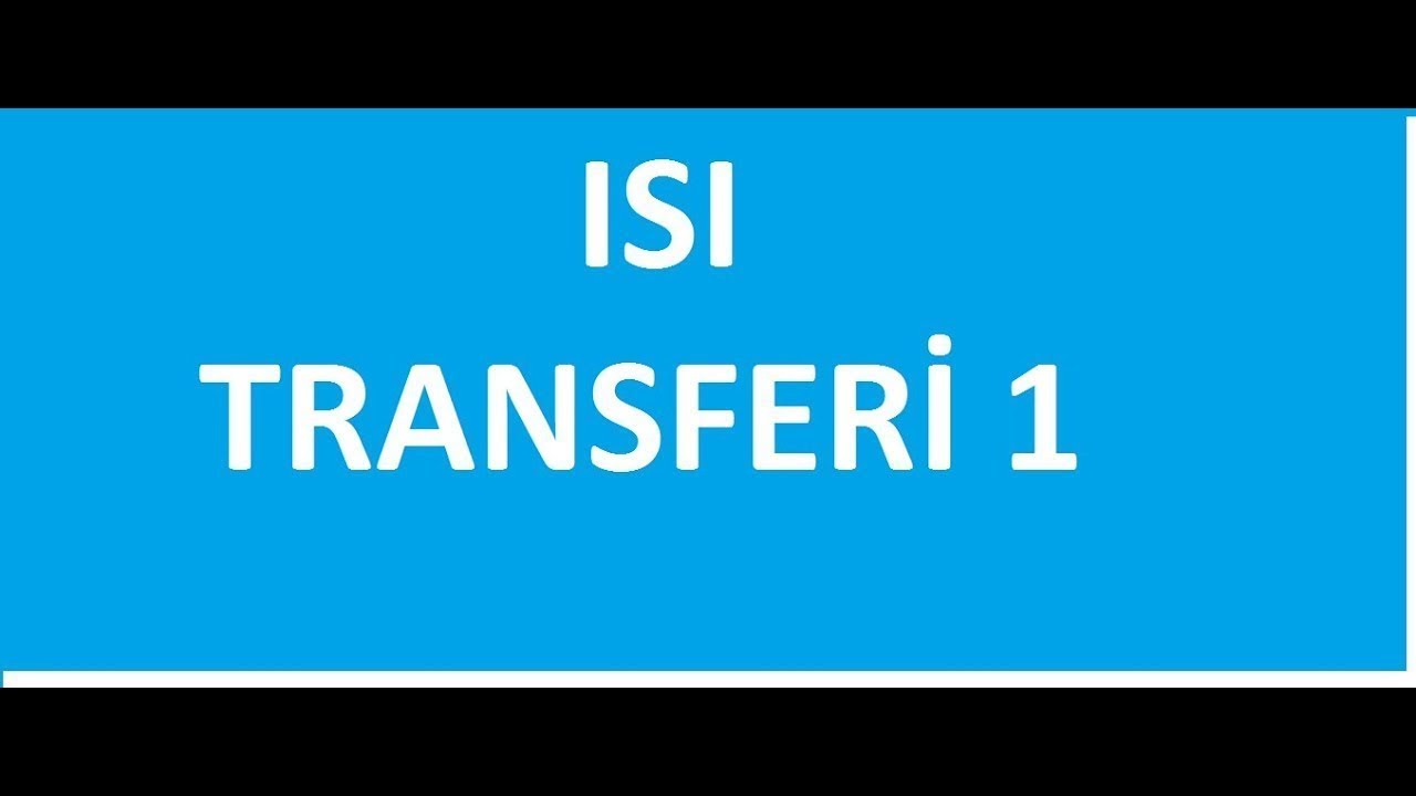 ISI TRANSFERİ I SÜREKLİ ISI İLETİMİ 12 (HEAT TRANSFER)