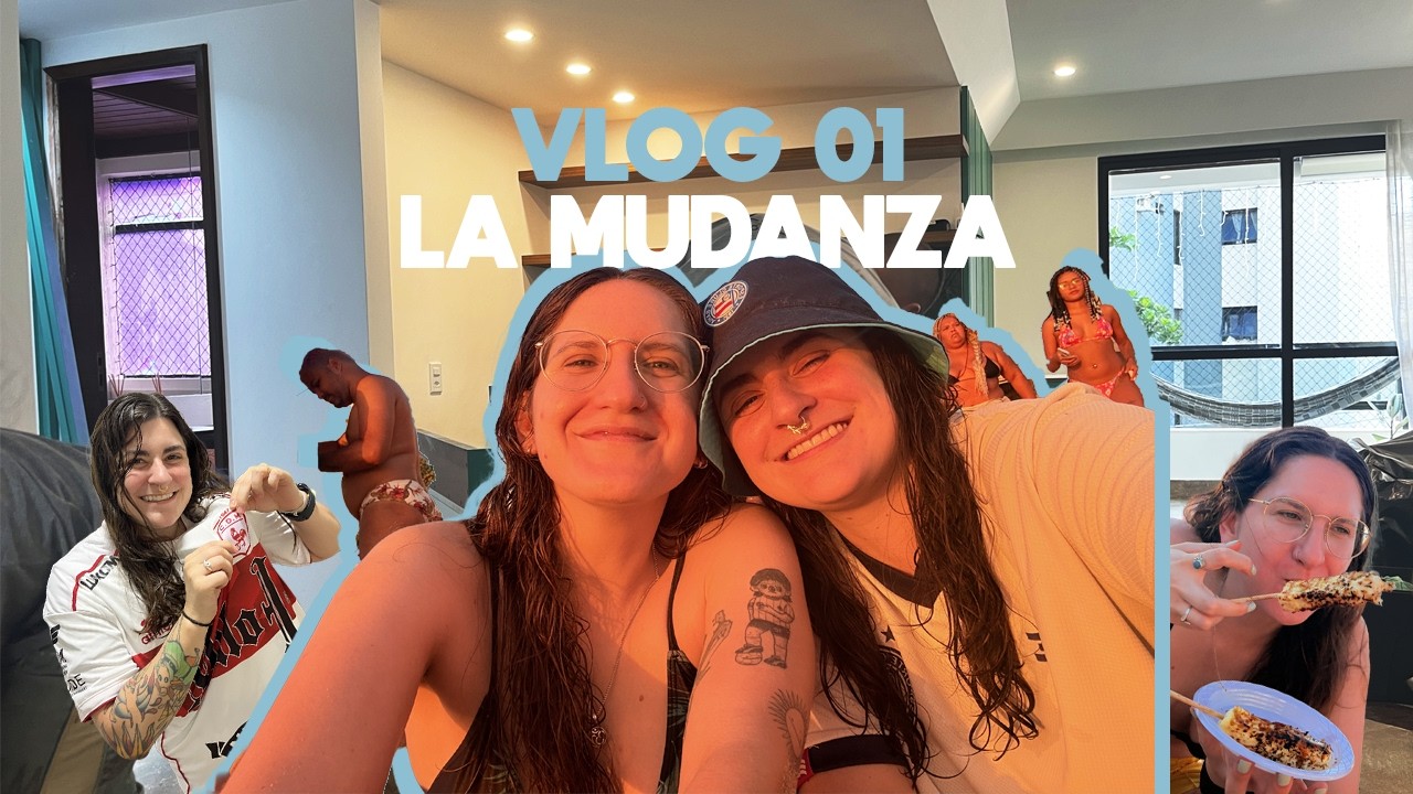 VLOG 01 -  La mudanza