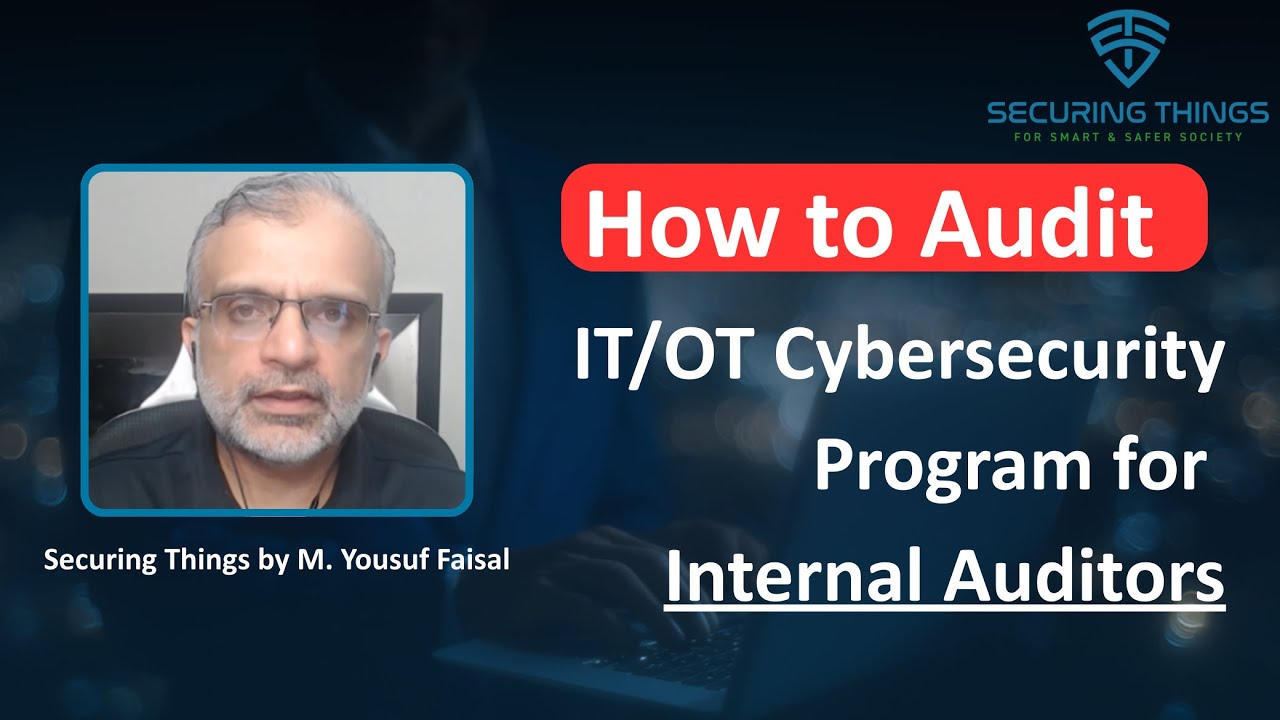 Internal Audit & IT/OT Cybersecurity Program: Challenges + Practical Audit Approach (11-Min Guide)