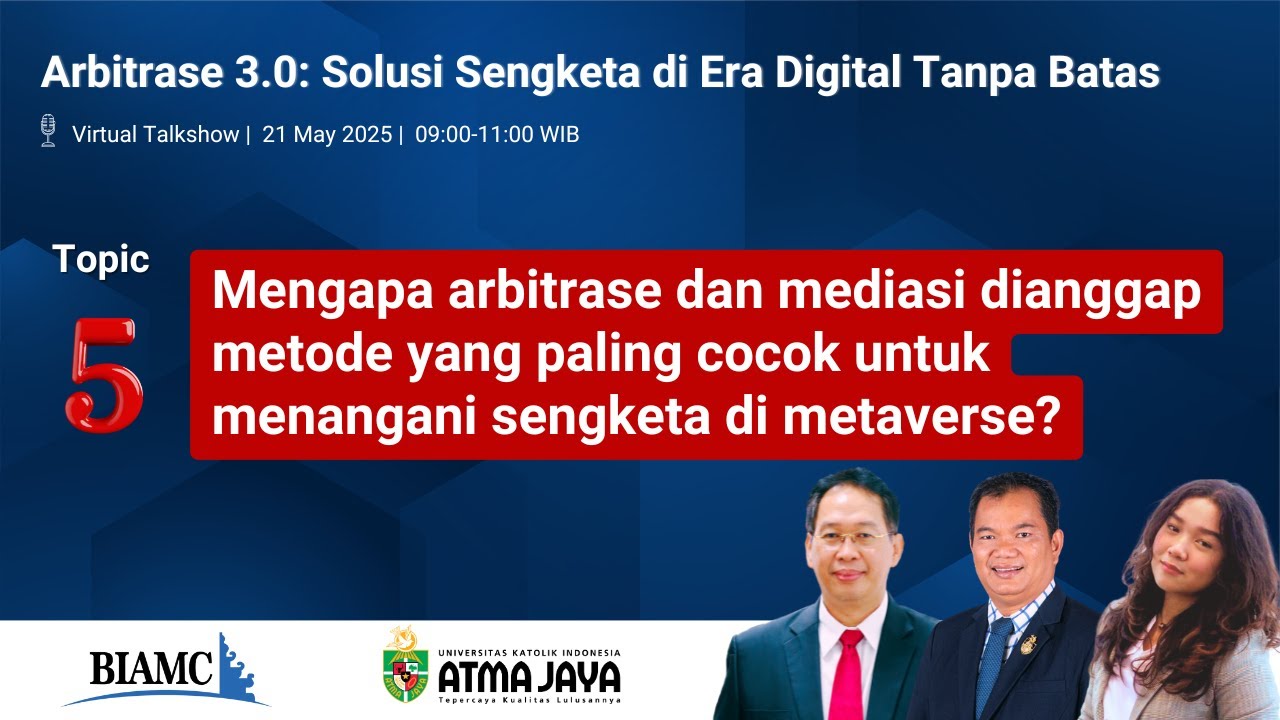 Topic 5 - Arbitration 3.0: Resolving Disputes in a Borderless Digital Era Virtual  Talkshow
