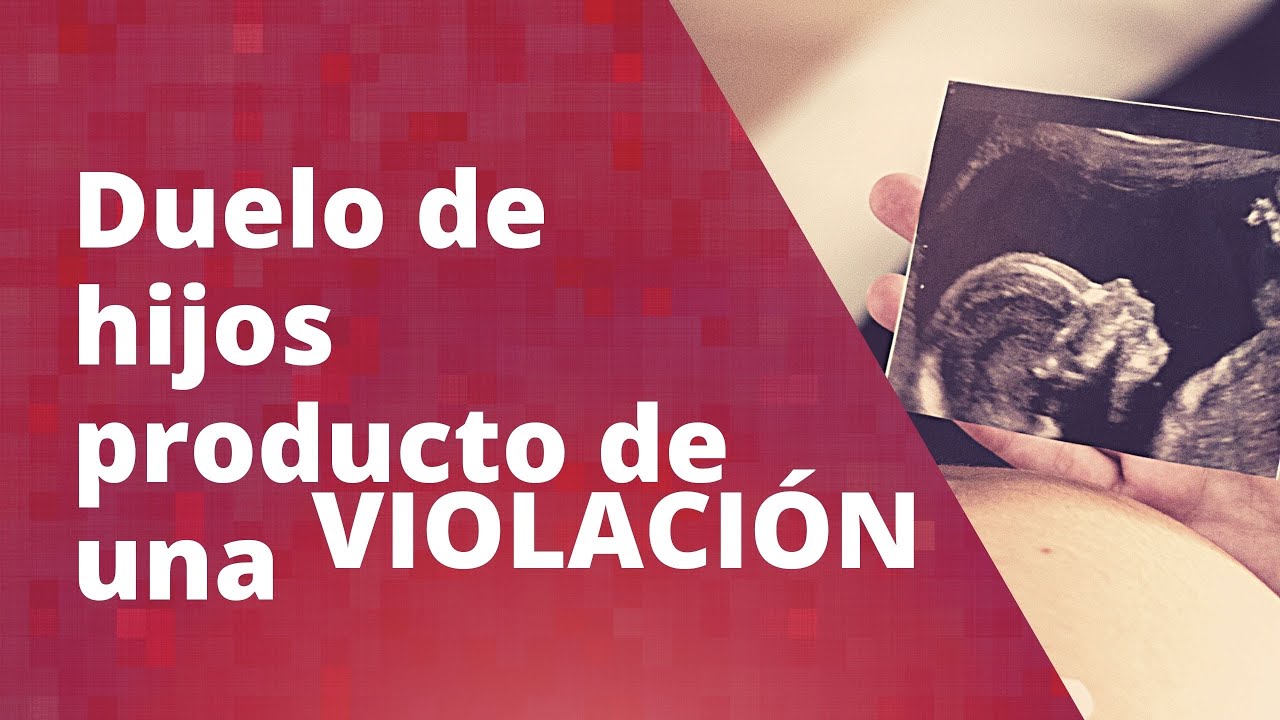 Duelo de hijos producto de una violación