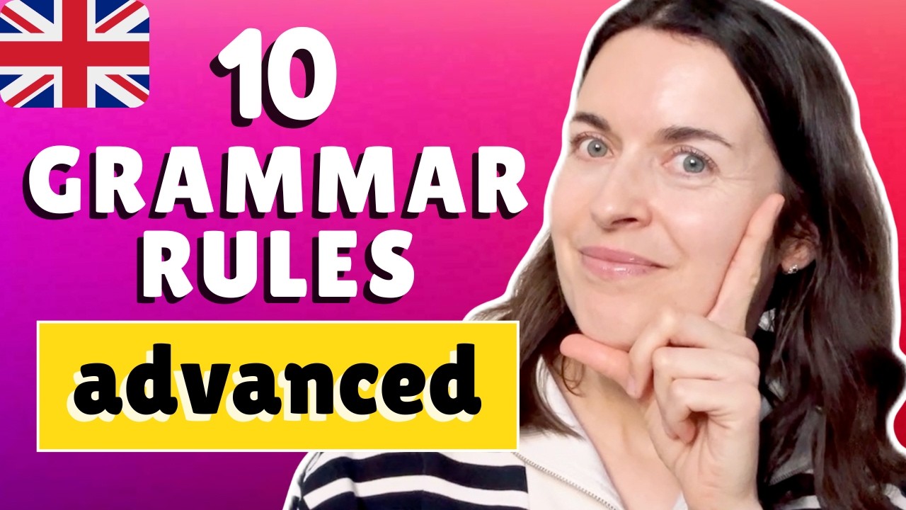 10 English grammar rules you NEED TO KNOW: advanced English